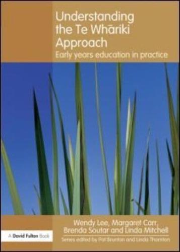 Understanding the Te Whariki Approach : Early years education in practice