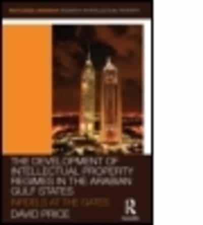 The Development of Intellectual Property Regimes in the Arabian Gulf States