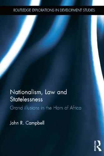 Nationalism, Law and Statelessness: Grand Illusions in the Horn of Africa