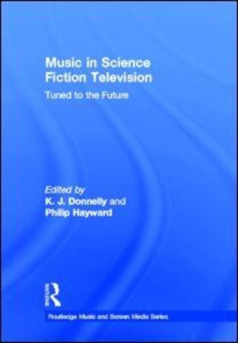 Music in Science Fiction Television: Tuned to the Future