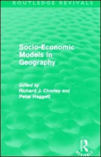 Socio-Economic Models in Geography (Routledge Revivals)