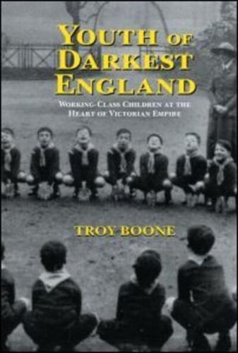 Youth of Darkest England: Working-Class Children at the Heart of Victorian Empire