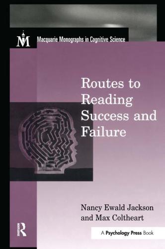 Routes To Reading Success and Failure: Toward an Integrated Cognitive Psychology of Atypical Reading