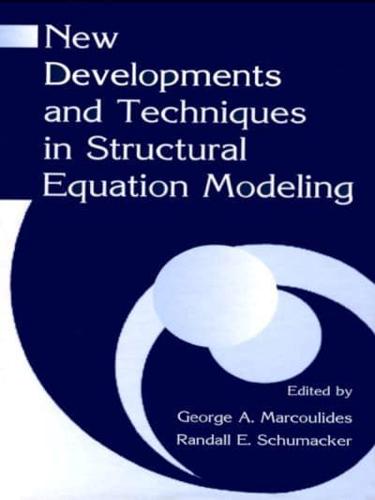 New Developments and Techniques in Structural Equation Modeling