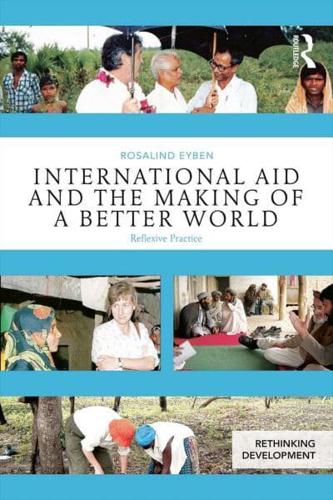International Aid and the Making of a Better World