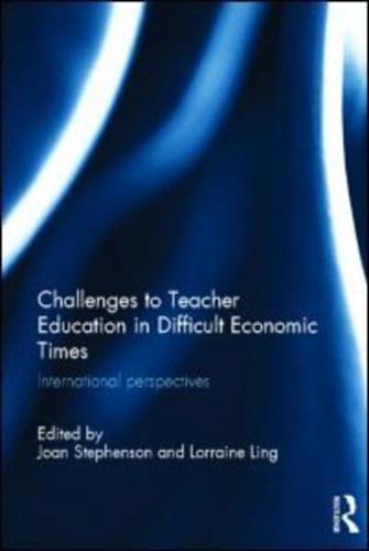 Challenges to Teacher Education in Difficult Economic Times