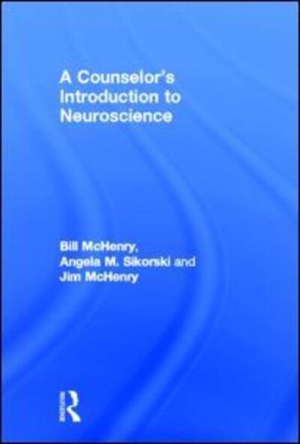 A Counselor's Introduction to Neuroscience