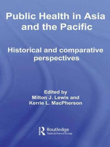 Public Health in Asia and the Pacific : Historical and Comparative Perspectives