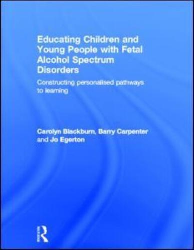 Educating Children and Young People With Fetal Alcohol Spectrum Disorders