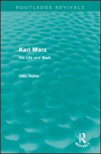Karl Marx (Routledge Revivals): His Life and Work