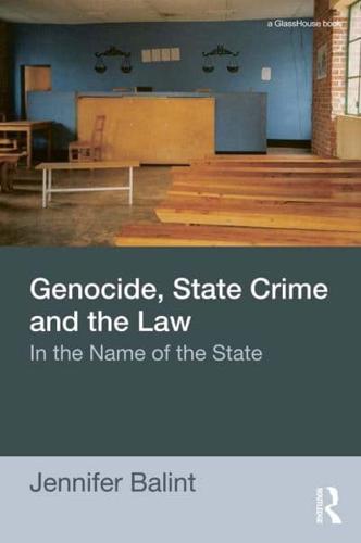 Genocide, State Crime, and the Law: In the Name of the State