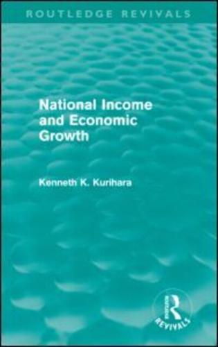 National Income and Economic Growth (Routledge Revivals)