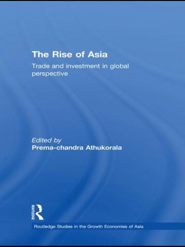 The Rise of Asia: Trade and Investment in Global Perspective