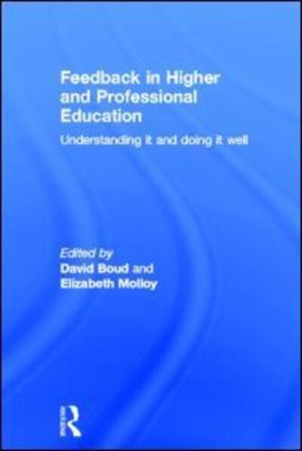 Feedback in Higher and Professional Education: Understanding it and doing it well
