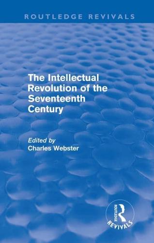 The Intellectual Revolution of the Seventeenth Century (Routledge Revivals)