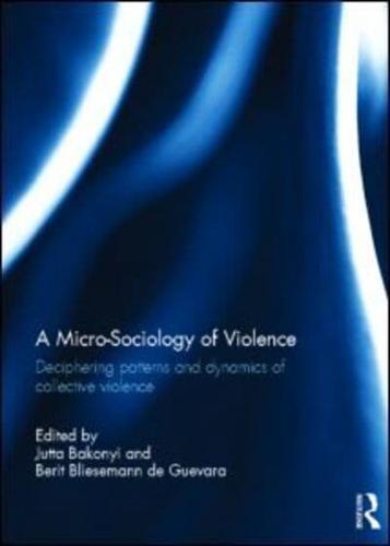 A Micro-Sociology of Violence