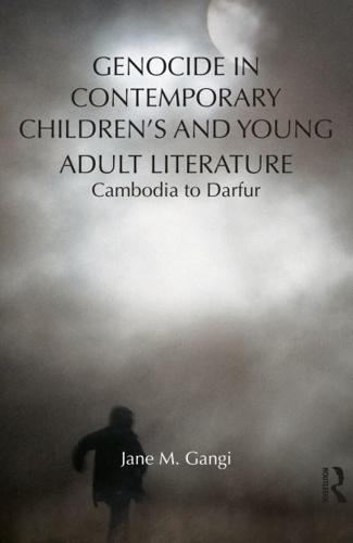 Genocide in Contemporary Children's and Young Adult Literature: Cambodia to Darfur