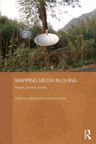 Mapping Media in China: Region, Province, Locality