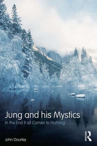 Jung and his Mystics: In the end it all comes to nothing
