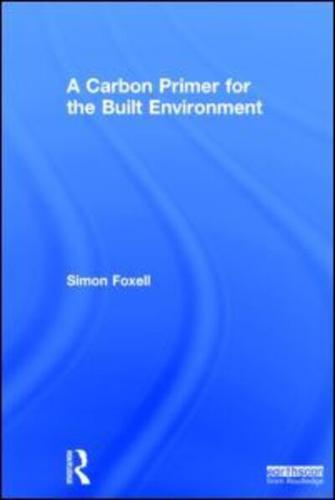 A Carbon Primer for the Built Environment