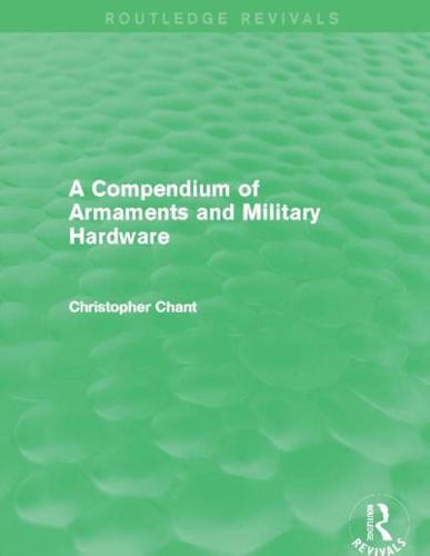 A Compendium of Armaments and Military Hardware (Routledge Revivals)