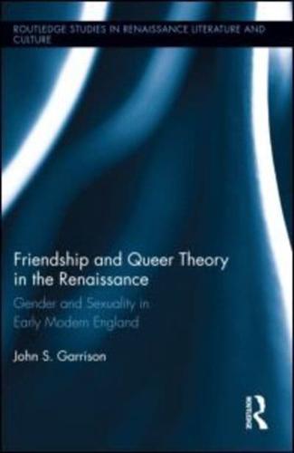 Friendship and Queer Theory in the Renaissance