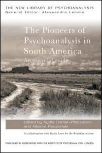 The Pioneers of Psychoanalysis in South America: An essential guide
