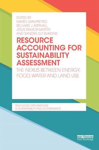 Resource Accounting for Sustainability Assessment: The Nexus between Energy, Food, Water and Land Use