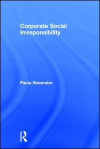 Corporate Social Irresponsibility