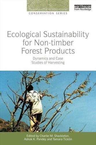 Ecological Sustainability for Non-timber Forest Products: Dynamics and Case Studies of Harvesting
