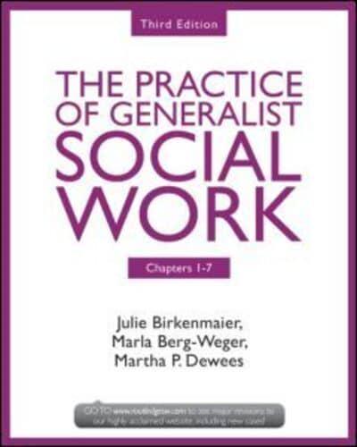 The Practice of Generalist Social Work. Chapters 1-7