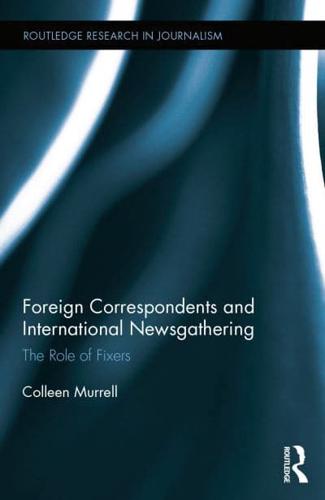Foreign Correspondents and International Newsgathering: The Role of Fixers