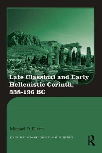 Late Classical and Early Hellenistic Corinth: 338-196 BC