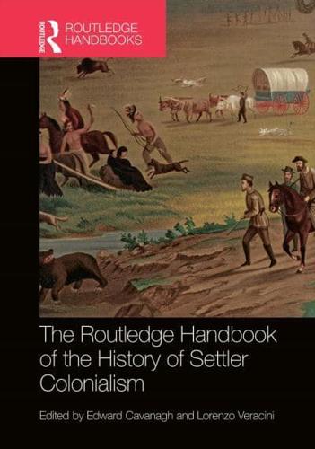 The Routledge Handbook of the History of Settler Colonialism