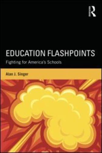 Education Flashpoints: Fighting for America's Schools