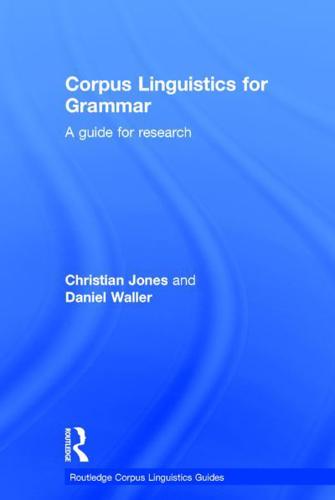 Corpus Linguistics for Grammar: A guide for research