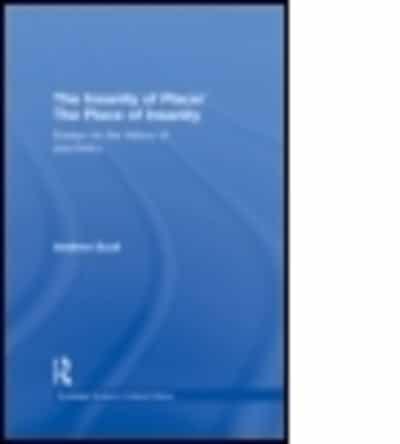 The Insanity of Place / The Place of Insanity: Essays on the History of Psychiatry