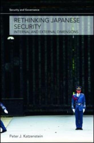 Rethinking Japanese Security: Internal and External Dimensions