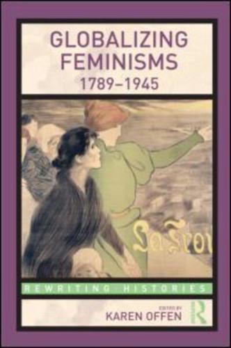 Globalizing Feminisms, 1789-1945