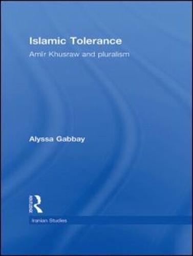 Islamic Tolerance: Amir Khusraw and Pluralism