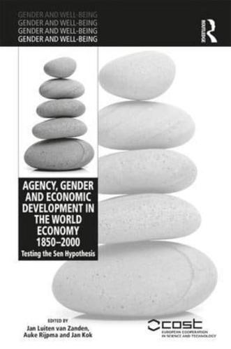 Agency, Gender and Economic Development in the World Economy 1850-2000
