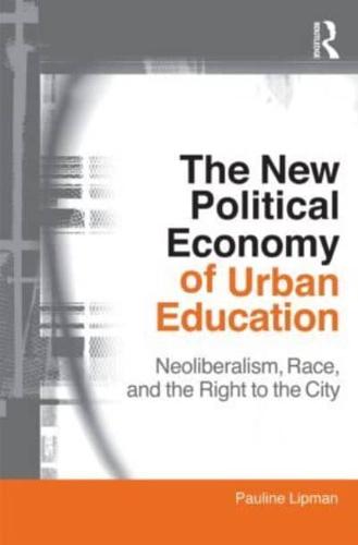 The New Political Economy of Urban Education