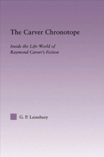 The Carver Chronotope : Contextualizing Raymond Carver