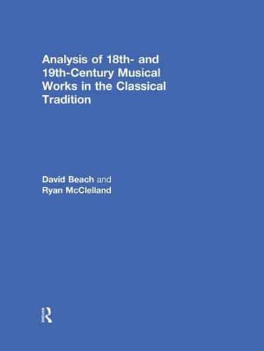 Analysis of 18th- and 19th-Century Musical Works in the Classical Tradition