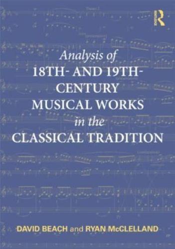 Analysis of 18Th- And 19Th-Century Musical Works in the Classical Tradition