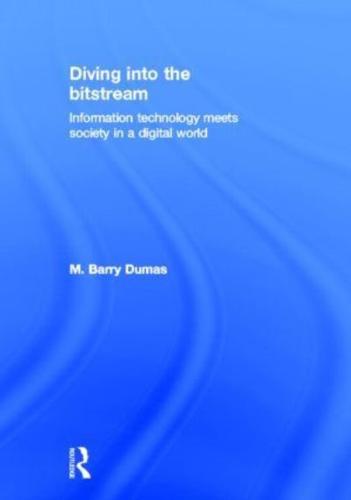 Diving Into the Bitstream: Information Technology Meets Society in a Digital World