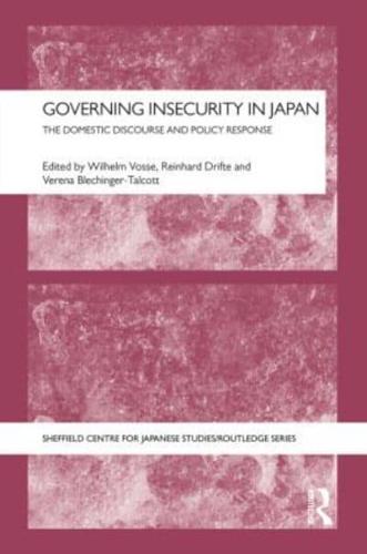 Governing Insecurity in Japan: The Domestic Discourse and Policy Response