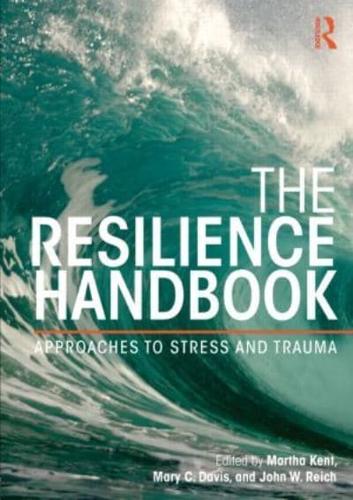 The Resilience Handbook : Approaches to Stress and Trauma