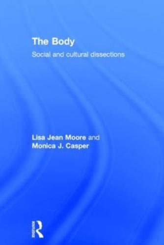 The Body: Social and Cultural Dissections