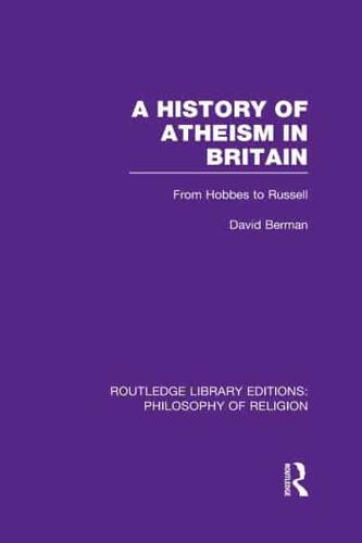 A History of Atheism in Britain: From Hobbes to Russell